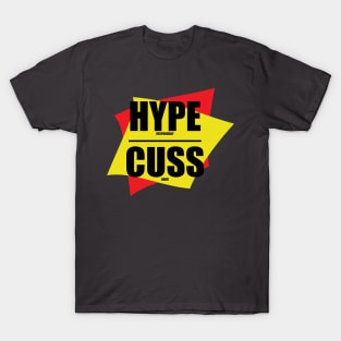 Hype Responsibly Cuss Hard T-Shirt